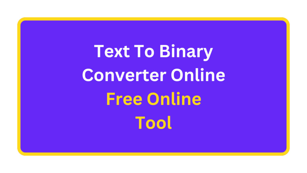 Text To Binary Converter Online. quizandtools.com