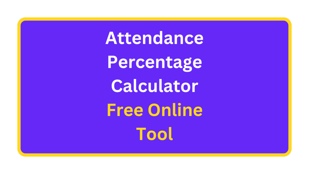 attendance percentage calculator. quizandtools.com
