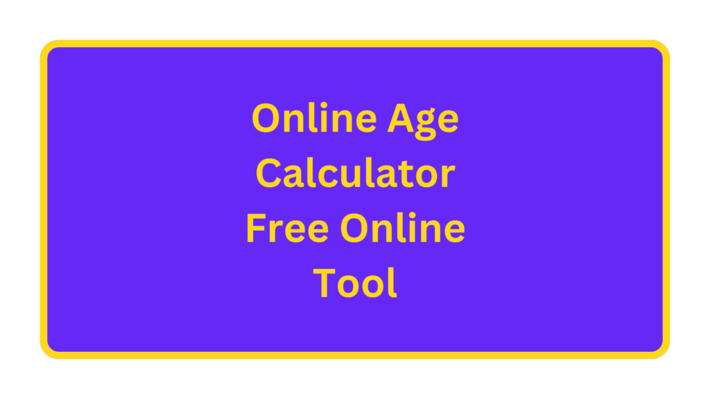 online age calculator tool. quizandtools.com