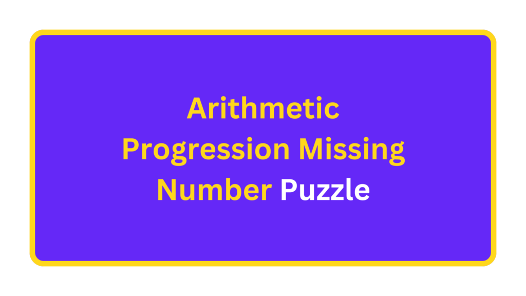 Arithmetic Progression Missing Number Puzzle. quizandtools.com