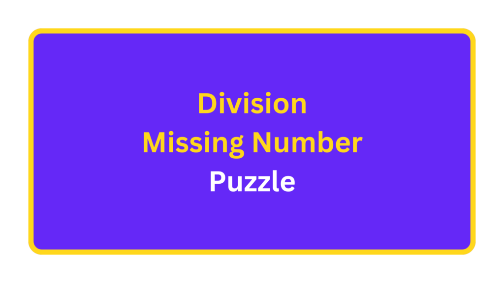 Division Missing Number Puzzle. quizandtools.com