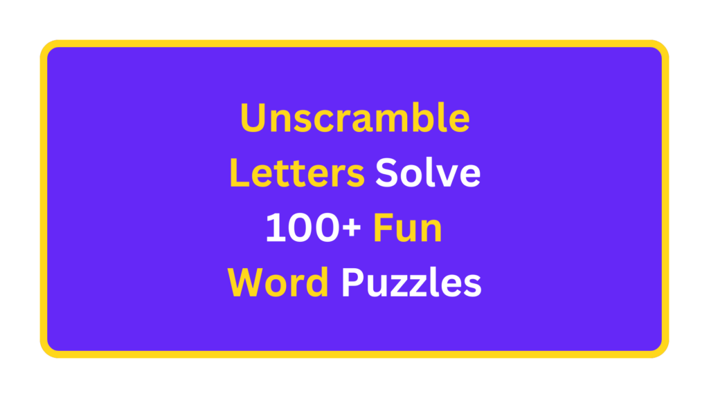 Unscramble Letters Solve 100+ Fun Word Puzzles. quizandtools.com