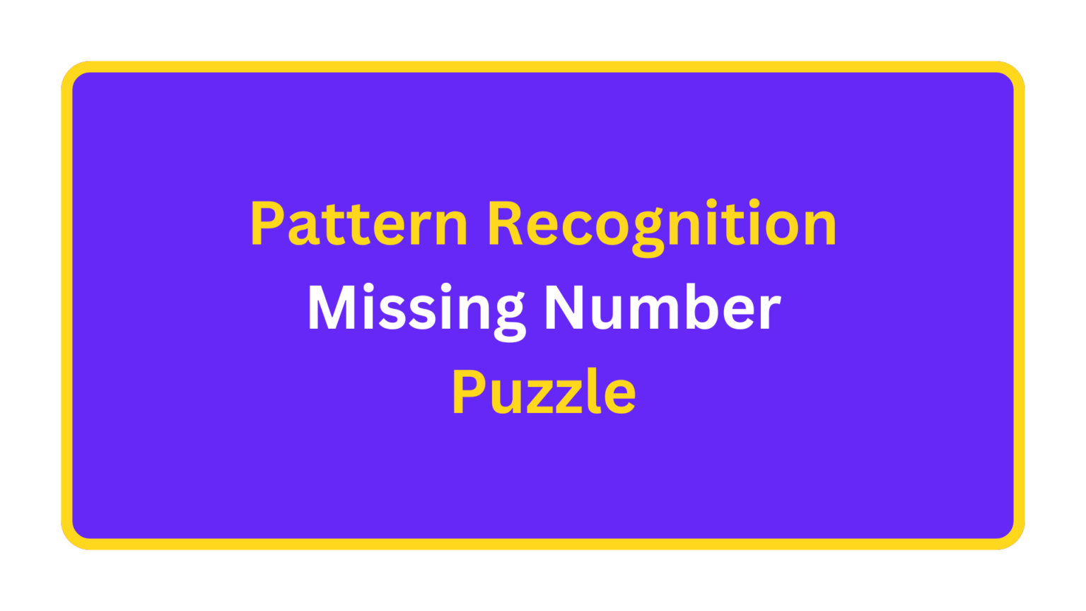Pattern With One Missing Pattern Recognition Missing Number Puzzle Smart Quizzes & Handy Tools ...